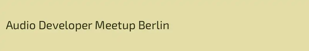 Audio Developer Meetup Berlin